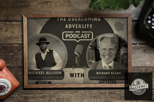 The-overcoming-adversity-podcast-B2B-guest-richard-blank-costa-ricas-call-center.jpg